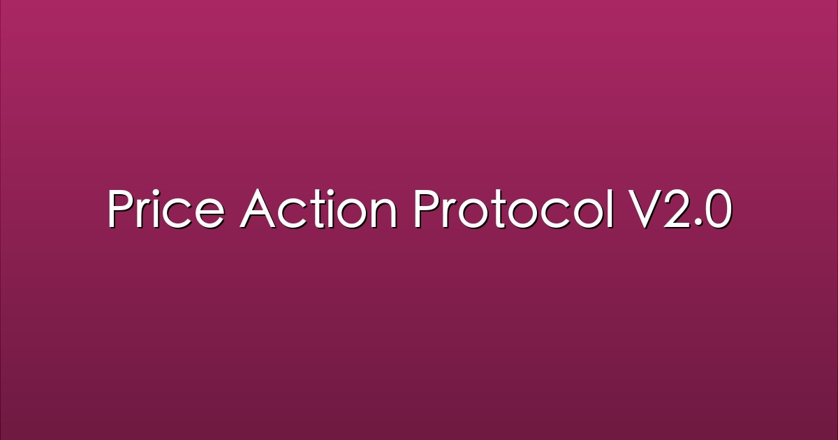 Price Action Protocol V2.0